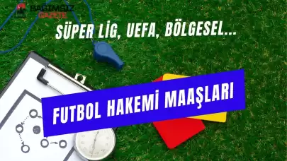 Hakem Maaşları 2025: Güncel Süper Lig, Şampiyonlar Ligi Hakem Ücretleri