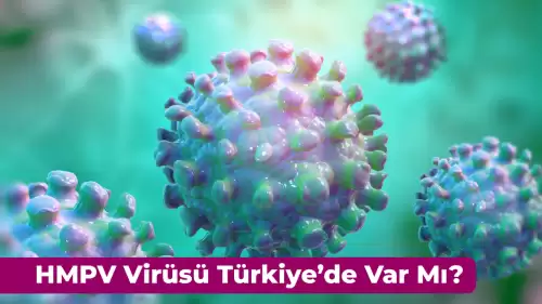 HMPV Virüsü Türkiye’de Görüldü mü? HMPV Virüsü Belirtileri Neler?
